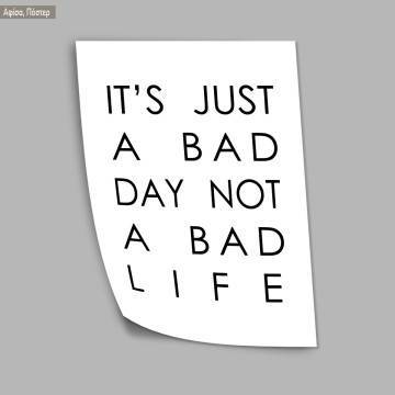 Poster Its just a bad day 2