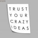 Trust your crazy ideas, αφίσα, πόστερ 