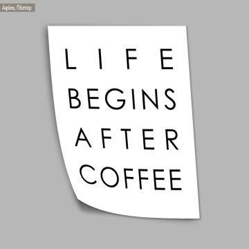 Poster Life begins after coffee 2