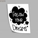 Poster Follow your dreams