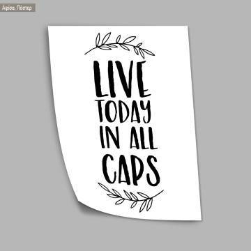 Poster Live today in all caps 2