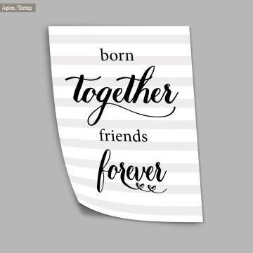Born together friends for ever, κάδρο, μαύρη κορνίζα  2