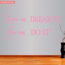 Αυτοκόλλητα τοίχου φράσεις. If you can dream it you can do it 8