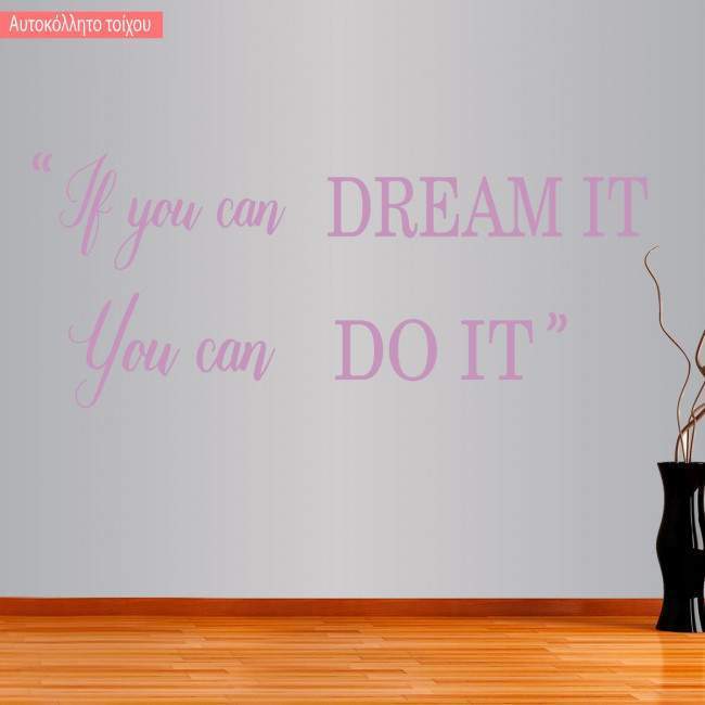 Αυτοκόλλητα τοίχου φράσεις. If you can dream it you can do it 9