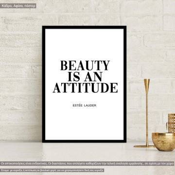 Beauty is an attitude αφίσα,  κάδρο, μαύρη κορνίζα