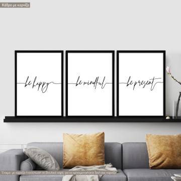 Poster Be happy Be mindful Be present