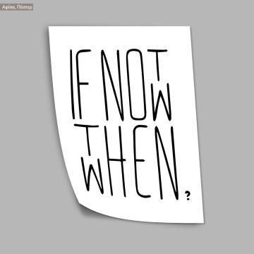 If not now, when,  κάδρο, μαύρη κορνίζα 2