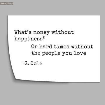 What's money without happiness, J. Cole, poster 2