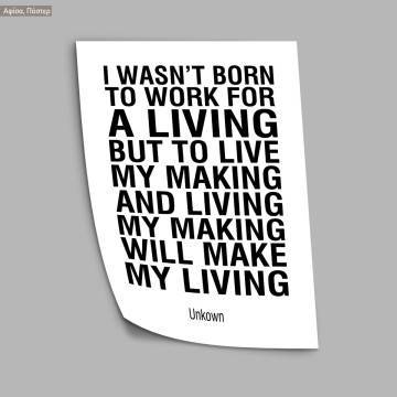 I weren’t born to work for a living, uknown, κάδρο, μαύρη κορνίζα  2