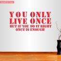 Αυτοκόλλητο τοίχου You Only Live Once... Once is enough