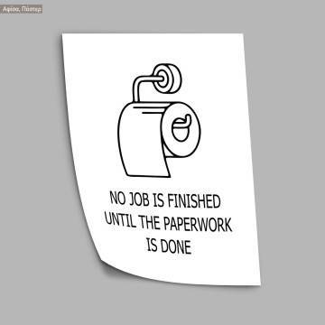 Poster No job is finished 2