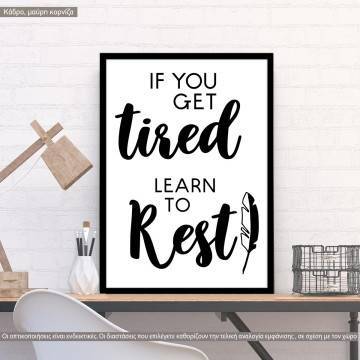 Poster If you get tired lern to rest