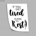 Poster If you get tired lern to rest