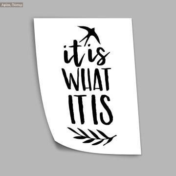 Poster It is what ti is 2