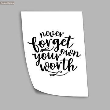 Poster Never forget your own worth 2