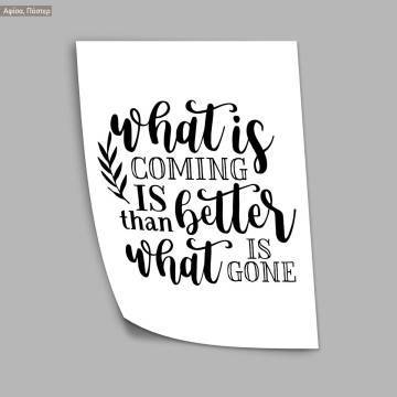 What is coming is better than what is gone, κάδρο, μαύρη κορνίζα  2