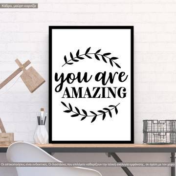 You ar amazing, κάδρο, μαύρη κορνίζα 