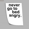 Poster Never go to bed angry