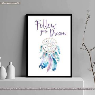 Follow your dream Ονειροπαγίδα, κάδρο, μαύρη κορνίζα
