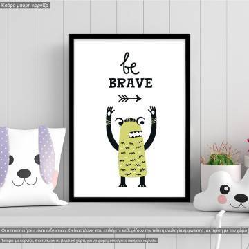 Be brave monster poster