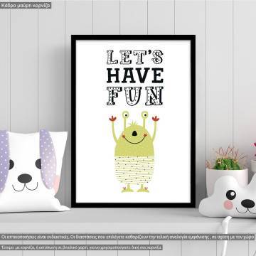 Let's have fun monster poster