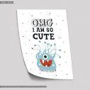 I am so cute monster poster