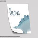Poster Dinosaur, be strong