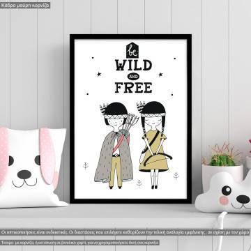 Be Wild & Free , Σκανδιναβικό στυλ, κάδρο, μαύρη κορνίζα
