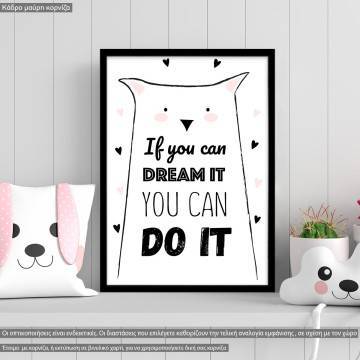 If you can dream it you can do itPoster