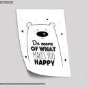 Do more of what makes you happyPoster