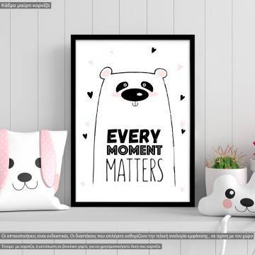 Poster Every moment matters