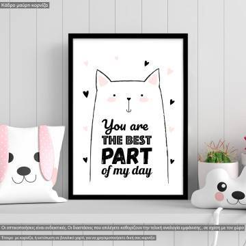 Poster You are the best part of my day