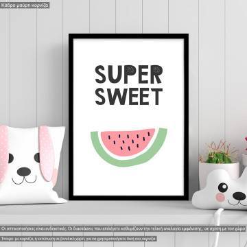 Super sweet, κάδρο, μαύρη κορνίζα