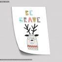 Be Brave, deer poster