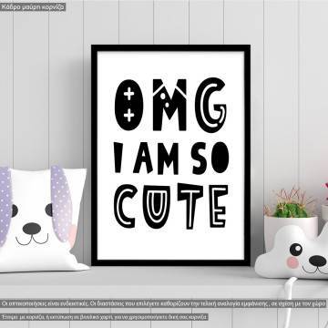 Omg i am so cutePoster