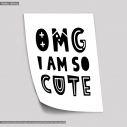Omg i am so cutePoster