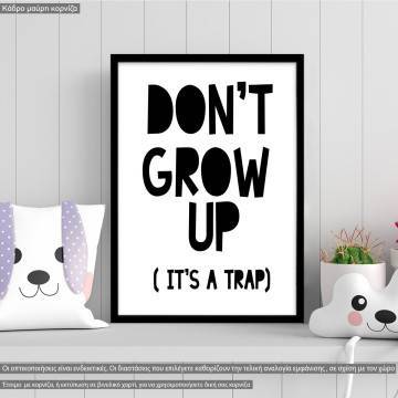 Don't grow up it's a trap, κάδρο, μαύρη κορνίζα 