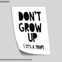 Poster Don't grow up it's a trap