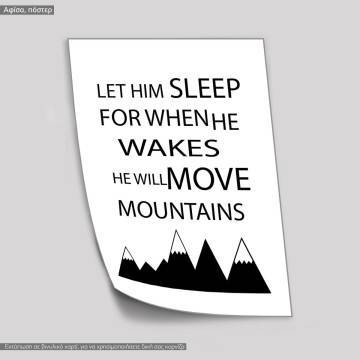 Poster Let him sleep for when he wakes he will move mountains 2