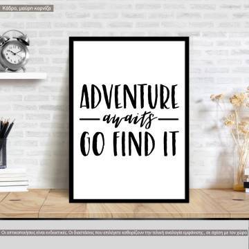 Poster Adventure awaits go find it