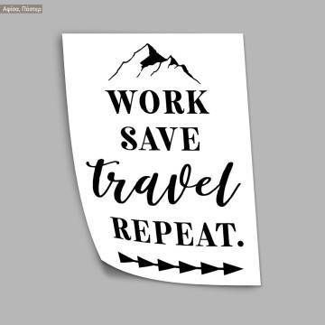Work save travel repeat, κάδρο, μαύρη κορνίζα  2
