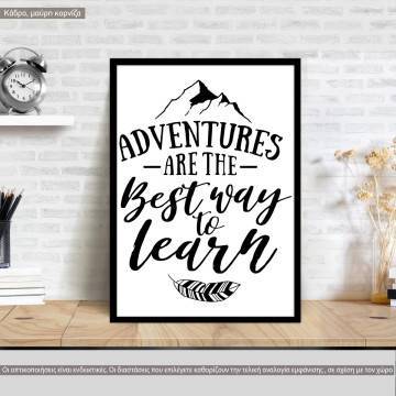 Adventures are the best way to learn, κάδρο, μαύρη κορνίζα 