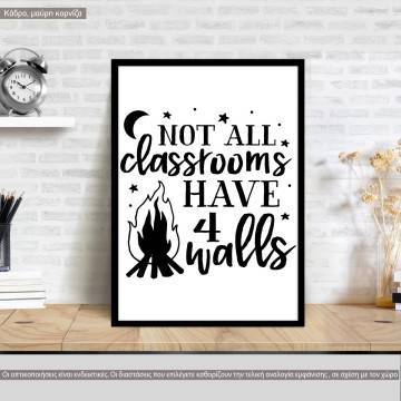 Poster Not all class room have 4 walls