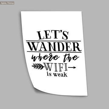 Let's wander where the wifi is weak, κάδρο, μαύρη κορνίζα  2