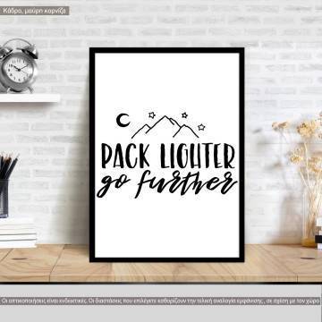Pack lighter go further, κάδρο, μαύρη κορνίζα 