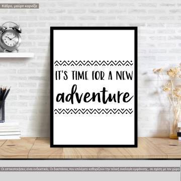 Poster It's time for a new adventure