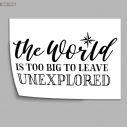 Poster The world is too big to leave unexplored