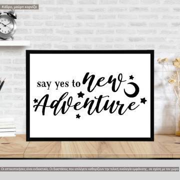 Poster Say yes to new adventure