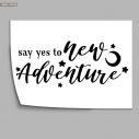 Say yes to new adventure, αφίσα, πόστερ 