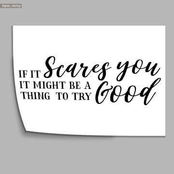 Poster If it scares you it might be a good thing to try 2